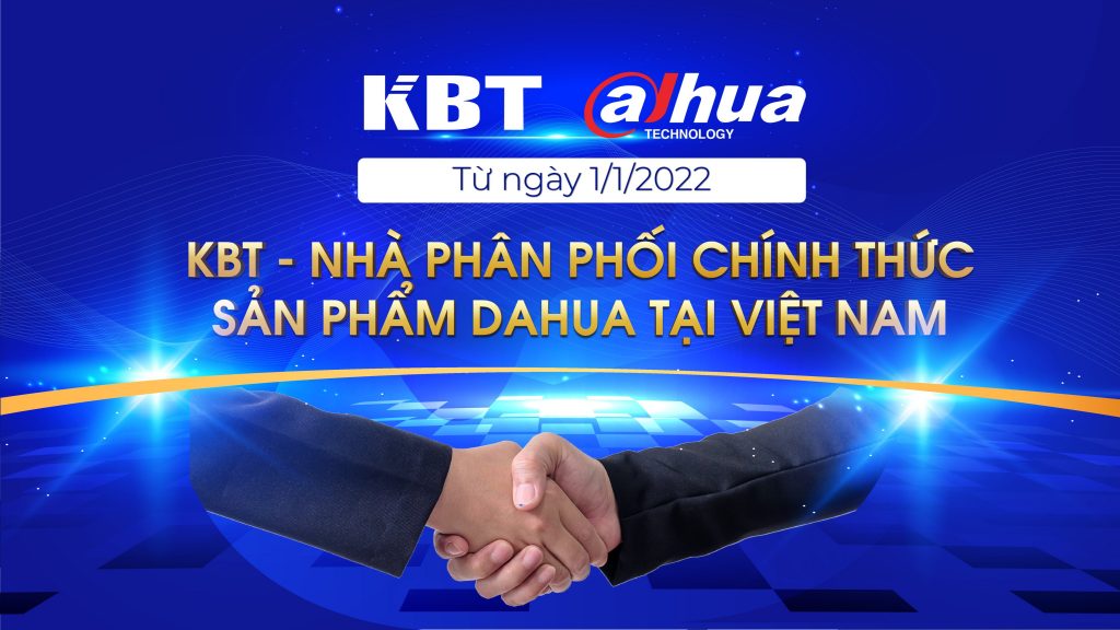 KBT chính thức phân phối sản phẩm Dahua tại Việt Nam